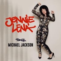 Lena Jennie - Jennie Lena Sings Michael Jackson i gruppen CD / Pop-Rock hos Bengans Skivbutik AB (4101821)