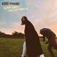 King Hannah - I'm Not Sorry, I Was Just Being Me i gruppen VINYL / Rock hos Bengans Skivbutik AB (4102017)