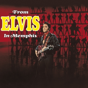 Elvis Presley - From Elvis In Memphis i gruppen VI TIPSAR / Julklappstips CD hos Bengans Skivbutik AB (4112928)