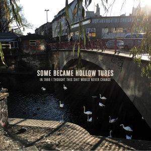 Some Became Hollow Tubes - In 1988 I Thought This Shit Would Never Change i gruppen VI TIPSAR / Julklappstips CD hos Bengans Skivbutik AB (4117747)