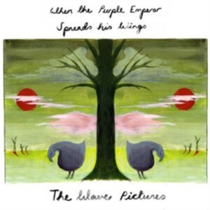 Wave Pictures - When The Purple Emperor Spreads His i gruppen CD / Pop-Rock hos Bengans Skivbutik AB (4120721)
