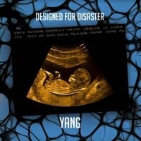 Yang - Designed For Disaster i gruppen CD / Pop-Rock hos Bengans Skivbutik AB (4128636)