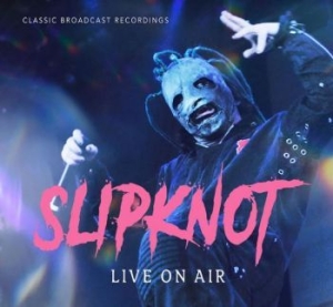 Slipknot - Live On Air i gruppen CD / Hårdrock/ Heavy metal hos Bengans Skivbutik AB (4128741)