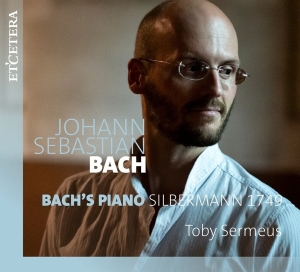 Toby Sermeus - Bach's Piano Silbermann 1749 i gruppen CD / Klassiskt,Övrigt hos Bengans Skivbutik AB (4129391)