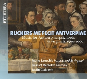 Mario Sarrechia - Ruckers Me Fecit Antverpiae (1560-1660) i gruppen CD / Klassiskt,Övrigt hos Bengans Skivbutik AB (4129398)