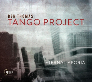 Thomas Ben -Tango Project- - Eternal Aporia i gruppen CD / Jazz hos Bengans Skivbutik AB (4129422)