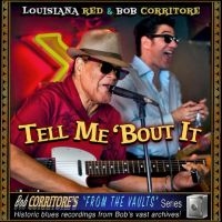 Louisiana Red & Bob Corritore - Tell Me 'Bout It i gruppen CD / Jazz/Blues hos Bengans Skivbutik AB (4129846)