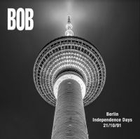 BOB - BERLIN INDEPENDENCE DAY 21/10/1991 i gruppen CD / Pop-Rock hos Bengans Skivbutik AB (4131561)