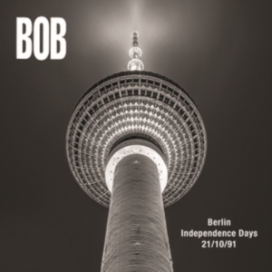BOB - BERLIN INDEPENDENCE DAY 21/10/1991 i gruppen CD / Pop-Rock hos Bengans Skivbutik AB (4131561)