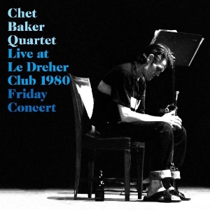 Chet Baker Quartet - Live Le Dreher Club 1980 i gruppen CD / Jazz hos Bengans Skivbutik AB (4131695)