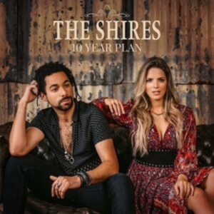 The Shires - 10 Year Plan i gruppen ÖVRIGT / Övrigt / aub hos Bengans Skivbutik AB (4132856)