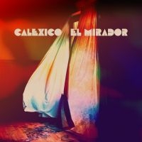 Calexico - El Mirador (Red Vinyl) i gruppen VINYL / Pop-Rock hos Bengans Skivbutik AB (4133795)