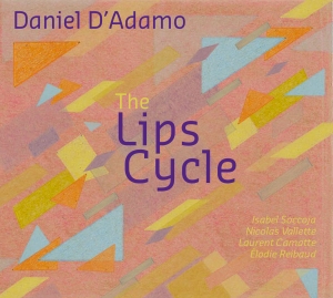D'adamo Daniel - The Lips Cycle i gruppen Externt_Lager / Naxoslager hos Bengans Skivbutik AB (4133844)