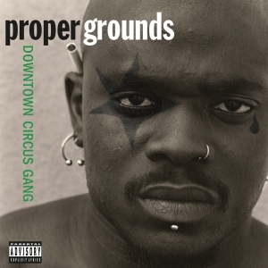 Proper Grounds - Downtown Circus Gang i gruppen VI TIPSAR / Julklappstips Vinyl hos Bengans Skivbutik AB (4134255)