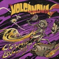 Volcanova - Cosmic Bullshit i gruppen ÖVRIGT / CDK-07 hos Bengans Skivbutik AB (4134370)