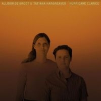 De Groot Allison & Tatiana Hargreav - Hurricane Clarice i gruppen VINYL / Svensk Folkmusik,World Music hos Bengans Skivbutik AB (4135776)