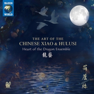 Heart Of The Dragon Ensemble - The Art Of The Chinese Xiao & Hulus i gruppen VI TIPSAR / Julklappstips CD hos Bengans Skivbutik AB (4136288)