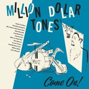 Million Dollar Tones - Come On! i gruppen VINYL / Finsk Musik,Pop-Rock hos Bengans Skivbutik AB (4138989)