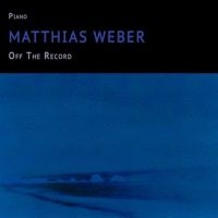 Weber Matthias - Off The Record i gruppen CD / Jazz hos Bengans Skivbutik AB (4139262)