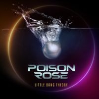 Poison Rose - Little Bang Theory i gruppen CD / Hårdrock hos Bengans Skivbutik AB (4139269)