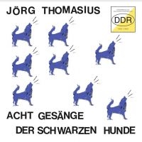 Thomasius Jörg - Acht Gesänge Der Schwarzen Hunde i gruppen CD / Pop-Rock hos Bengans Skivbutik AB (4142659)
