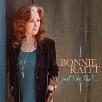 BONNIE RAITT - JUST LIKE THAT... i gruppen VI TIPSAR / Årsbästalistor 2022 / Classic Rock 22 hos Bengans Skivbutik AB (4143069)