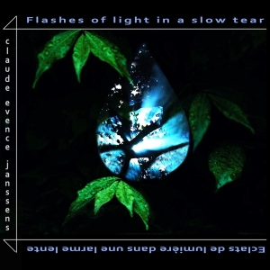 Claude Evence Janssens - Flashes Of Light In A Slow Tear i gruppen CD / Jazz,Klassiskt hos Bengans Skivbutik AB (4145994)