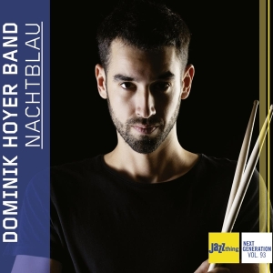Hoyer Dominik -Band- - Nachtblau: Jazz Thing - Next Generation  i gruppen CD / Jazz hos Bengans Skivbutik AB (4148502)