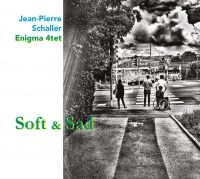 Schaller Jean-Pierre - Soft And Sad i gruppen CD / Jazz hos Bengans Skivbutik AB (4149223)