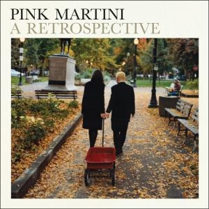 Pink Martini - Pink Martini A Retrospective i gruppen CD / Pop-Rock hos Bengans Skivbutik AB (4149229)