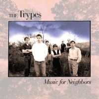 Trypes - Music For Neighbors i gruppen VI TIPSAR / Julklappstips CD hos Bengans Skivbutik AB (4150792)