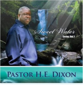 Pastor H.E. Dixon - Sweet Water Series Vol. 1 i gruppen CD / Film-Musikal hos Bengans Skivbutik AB (4150839)