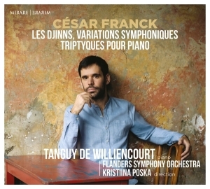 Tanguy De Williencourt & Flanders Symphony Orchestra - César Franck: Les Djinns, Variations Symphonique, Triptyques Pour Piano i gruppen CD / Klassiskt,Övrigt hos Bengans Skivbutik AB (4151269)