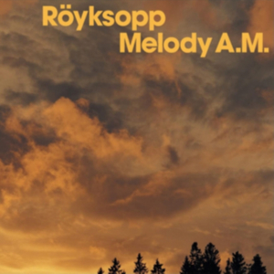 Röyksopp - Melody A.M  i gruppen VINYL / Pop hos Bengans Skivbutik AB (4153170)