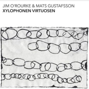 O'rourke Jim & Mats Gustafsson - Xylophonen Virtuosen i gruppen CD / Jazz/Blues hos Bengans Skivbutik AB (4154465)