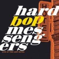 Hard Bop Messengers - Live At The Last Hotel i gruppen VINYL / Jazz hos Bengans Skivbutik AB (4158617)