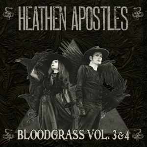 Heathen Apostles - Bloodgrass Vol. 3&4 i gruppen VI TIPSAR / Julklappstips CD hos Bengans Skivbutik AB (4158760)