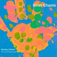 Ziliotto Nicolas - Inner Chants i gruppen CD / Jazz hos Bengans Skivbutik AB (4160804)