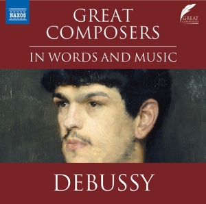 Debussy Claude - Great Composers In Words & Music - i gruppen VI TIPSAR / Julklappstips CD hos Bengans Skivbutik AB (4162439)