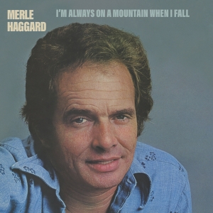 Merle Haggard - I'm Always On A Mountain When I Fall i gruppen VI TIPSAR / Julklappstips CD hos Bengans Skivbutik AB (4163326)