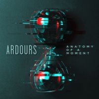 Ardours - Anatomy Of A Moment i gruppen CD / Hårdrock hos Bengans Skivbutik AB (4163915)