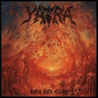 Yatra - Born Into Chaos i gruppen CD / Hårdrock hos Bengans Skivbutik AB (4163933)