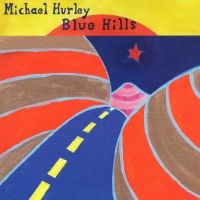 Hurley Michael - Blue Hills i gruppen VI TIPSAR / Julklappstips Vinyl hos Bengans Skivbutik AB (4169182)