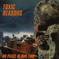 Toxic Reasons - No Peace In Our Time i gruppen CD / Pop-Rock hos Bengans Skivbutik AB (4170741)