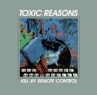 Toxic Reasons - Kill By Remote Control i gruppen CD / Pop-Rock hos Bengans Skivbutik AB (4171468)