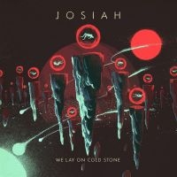 Josiah - We Lay On Cold Stone (Vinyl Lp) i gruppen VINYL / Hårdrock hos Bengans Skivbutik AB (4171846)