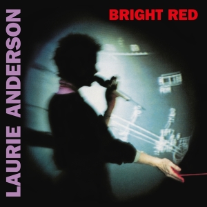 Laurie Anderson - Bright Red i gruppen VI TIPSAR / Julklappstips Vinyl hos Bengans Skivbutik AB (4172026)