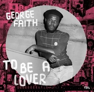 George Faith - To Be A Lover i gruppen VINYL / Vinyl Reggae hos Bengans Skivbutik AB (4173609)