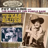 Willing Foy & The Riders Of The Pur - Texas Blues - Classic Years 1944-50 i gruppen CD / Blues,Jazz hos Bengans Skivbutik AB (4174079)