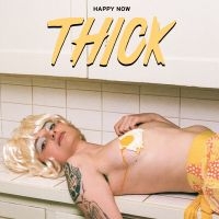 Thick - Happy Now i gruppen CD / Pop-Rock,Punk hos Bengans Skivbutik AB (4176245)